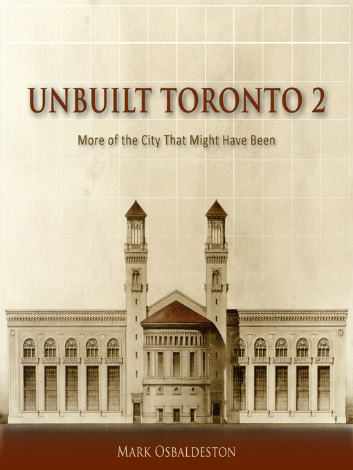 Title details for Unbuilt Toronto 2 by Mark Osbaldeston - Available